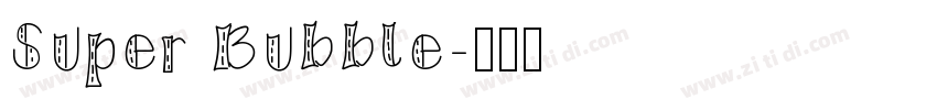 Super Bubble字体转换